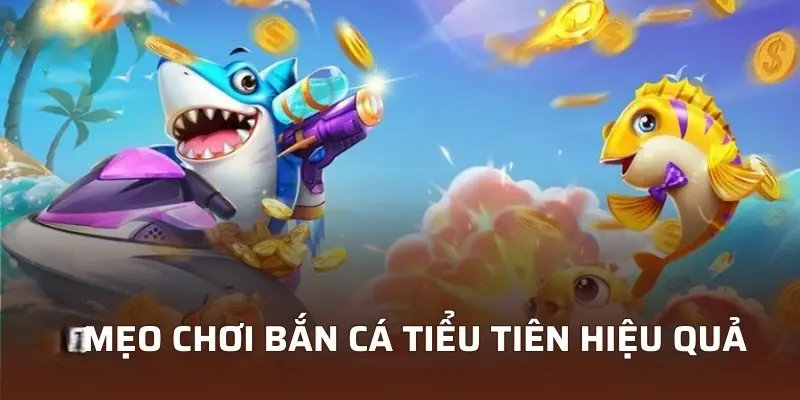 ban ca tieu tien nam bat cac bi kip